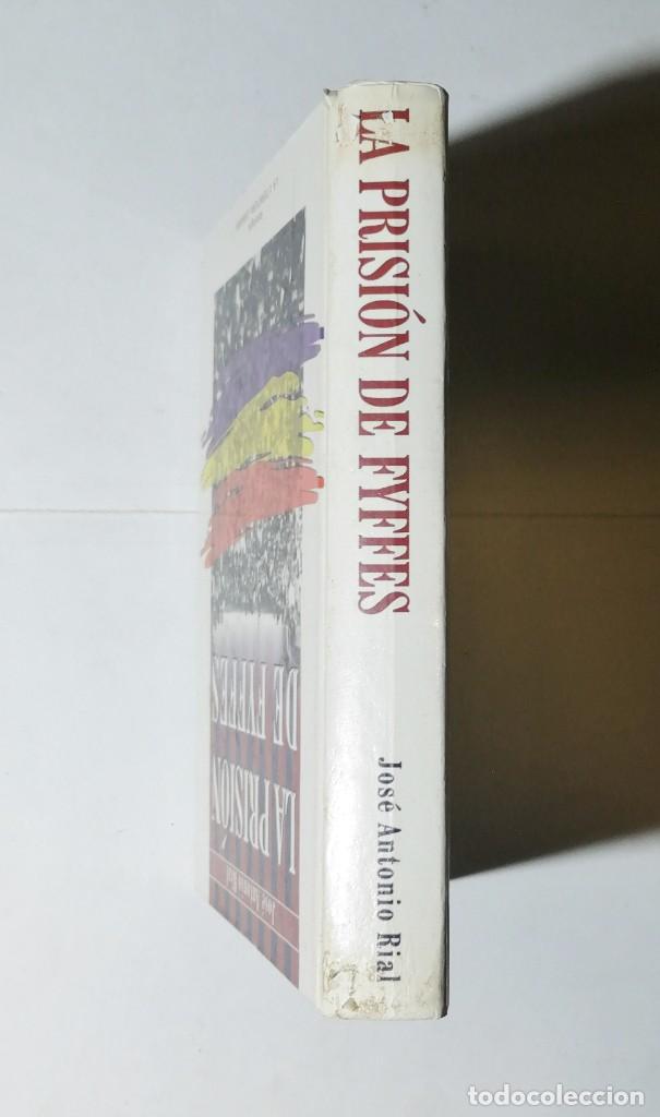 Libros de segunda mano: JOS&Eacute; ANTONIO RIAL. LA PRISI&Oacute;N DE FYFFES. 2003. - Foto 6