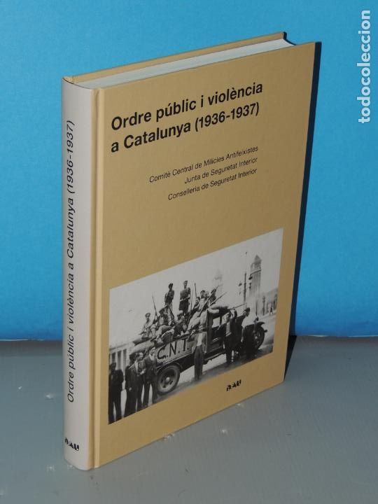 Gebrauchte B&uuml;cher: ORDRE P&Uacute;BLIC I VIOL&Egrave;NCIA A CATALUNYA ( 1936 - 1937).-TARRADELLAS I MACIA, Arxiu Montserrat