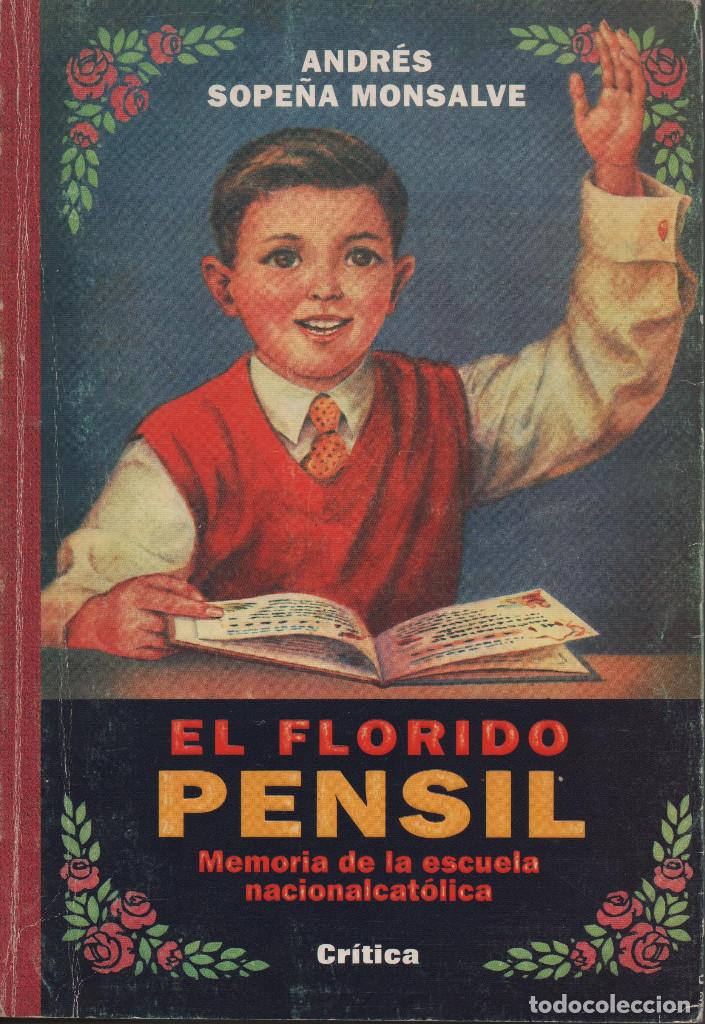 Gebrauchte B&uuml;cher: El florido pensil.Memoria de la escuela nacionalcat&oacute;lica.Andr&eacute;s Sope&ntilde;a Monsalve.1994.