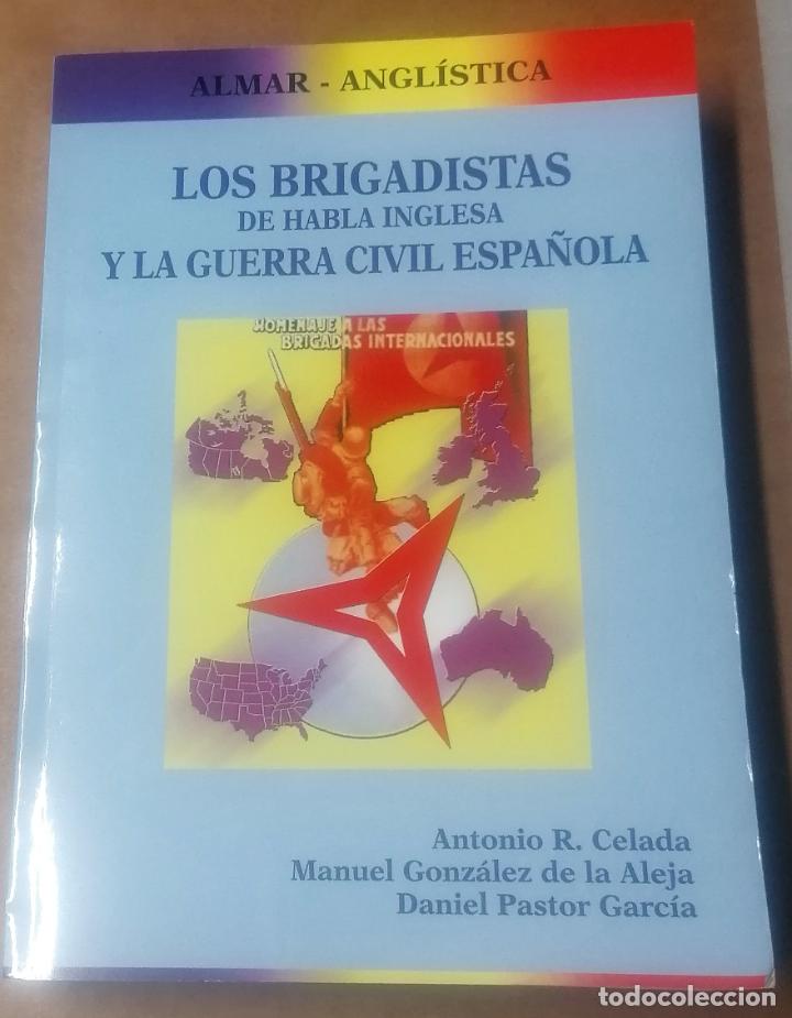 Gebrauchte B&uuml;cher: Antonio R- Celada, Los brigadistas de habla inglesa y la Guerra Civil Espa&ntilde;ola, 2006