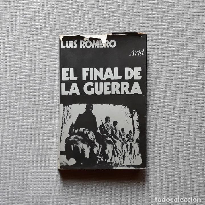 Libros de segunda mano: EL FINAL DE LA GUERRA - LUIS ROMERO