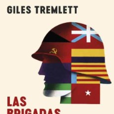Libros de segunda mano: LAS BRIGADAS INTERNACIONALES: FASCISMO, LIBERTAD Y LA GUERRA CIVIL ESPAÑOLA.GILES TREMLETT. Lote 246949500
