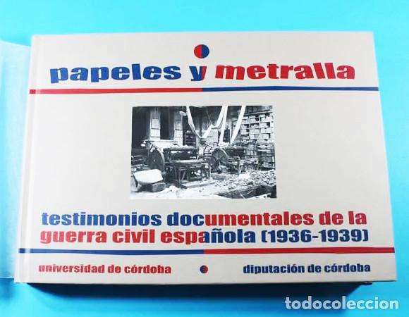 Libros de segunda mano: PAPELES Y METRALLA, TESTIMONIOS DOCUMENTALES DE LA GUERRA CIVIL ESPA&Ntilde;OLA 1936-39,UNIVERSIDAD CORDOBA