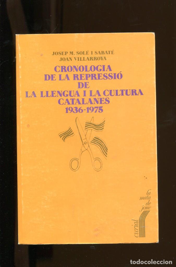 Libri di seconda mano: Sol&eacute; sabat&eacute;. J. Villarroya. Cronologia de la repressi&oacute; de la llengua i cultures catalanes.ed Curial