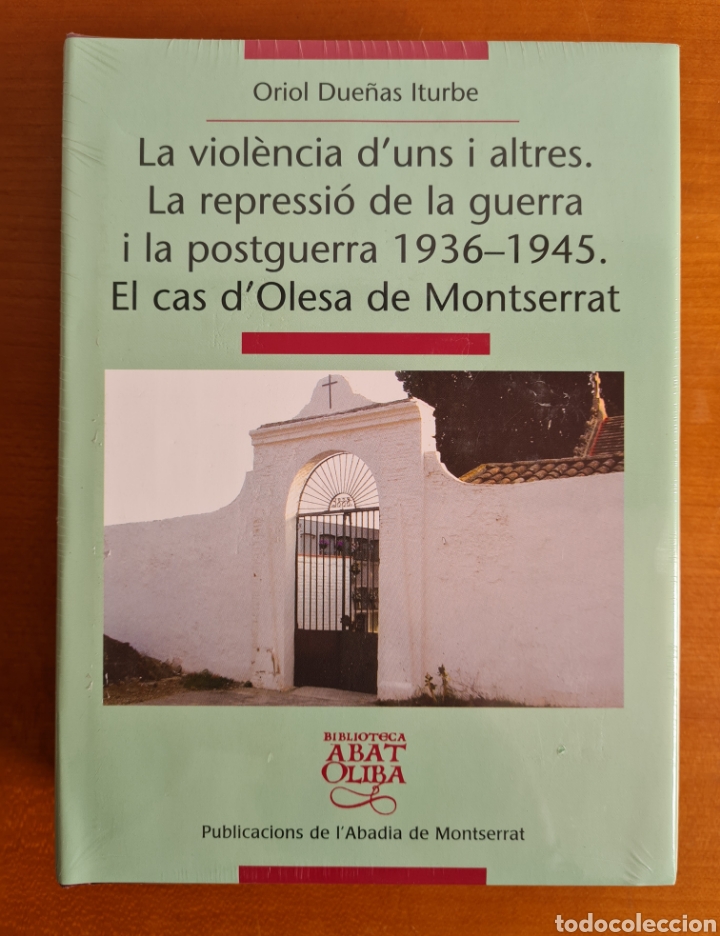 Gebrauchte B&uuml;cher: La Viol&egrave;ncia d'Uns i Altres La Repressi&oacute; de la Guerra i la Postguerra 1936-1945 Olesa de Montserrat