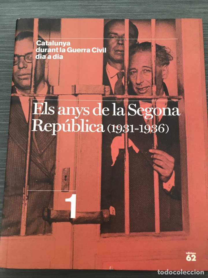 Second hand books: CATALUNYA DURANT LA GUERRA CIVIL DIA A DIA - ELS ANYS DE LA SEGONA REPUBLICA 1931-1936 EDICIONS 62