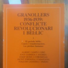Livros em segunda mão: GRANOLLERS 1936-1939. CONFLICTE REVOLUCIONARI I BÈL·LIC, 2. VARIS AUTORS.. Lote 253673845