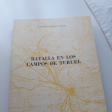 Libros de segunda mano: BATALLA EN LOS CAMPOS DE TERUEL. MADRID 1980. FIRMADO POR EL AUTOR.