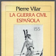 Libros de segunda mano: LA GUERRA CIVIL ESPAÑOLA PIERRE VILAR