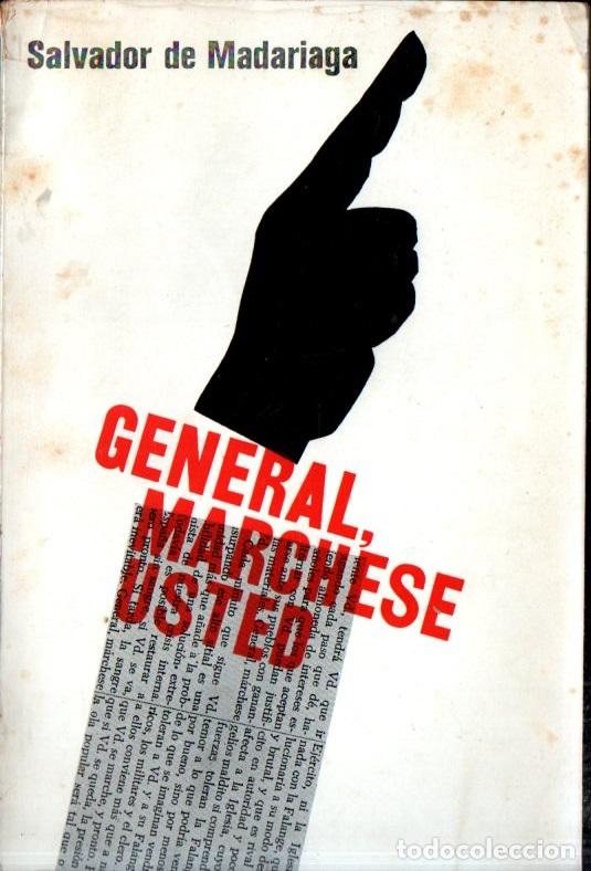 Gebrauchte B&uuml;cher: SALVADOR DE MADARIAGA ; GENERAL, M&Aacute;RCHESE USTED (1959)