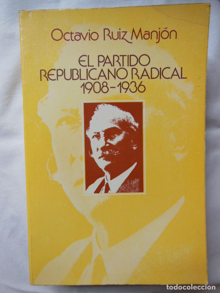 Gebrauchte B&uuml;cher: EL PARTIDO REPUBLICANO RADICAL 1908 - 1936. OCTAVIO RUIZ MANJON 1975