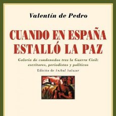 Libros de segunda mano: CUANDO EN ESPAÑA ESTALLÓ LA PAZ. VALENTÍN DE PEDRO -NUEVO. Lote 360927955