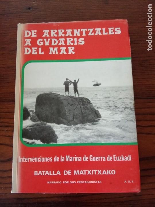Libros de segunda mano: DE ARRANTZALES A GUDARIS DEL MAR. BATALLA DE MATXITXAKO Narrado por sus protagonistas.