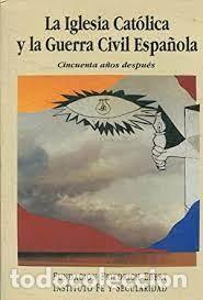 Gebrauchte B&uuml;cher: la iglesia cat&oacute;lica y la guerra civil espa&ntilde;ola 50 a&ntilde;os despu&eacute;s vv aa
