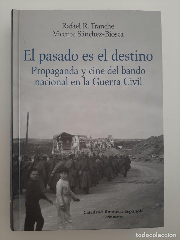 Gebrauchte B&uuml;cher: EL PASADO ES EL DESTINO. PROPAGANDA Y CINE DEL BANDO NACIONAL EN LA GUERRA CIVIL. CON DVD. TRANCHE.