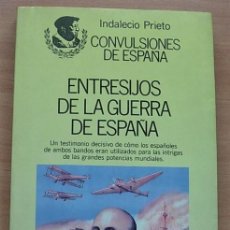Libros de segunda mano: LIBRO ENTRESIJOS DE LA GUERRA DE ESPAÑA INDALECIO PRIETO 1989 EDITORIAL PLANETA Nº 3. Lote 265460714