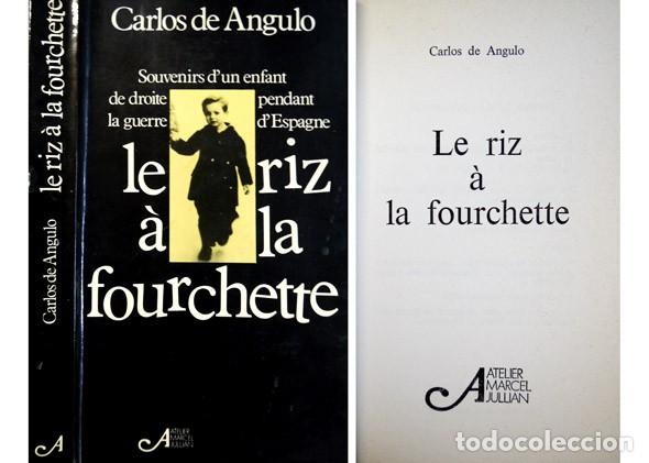 Gebrauchte B&uuml;cher: ANGULO. Le riz &agrave; la fourchette. Souvenirs d&rsquo;un enfant de droite pendant la Guerre d&rsquo;Espagne. 1979.
