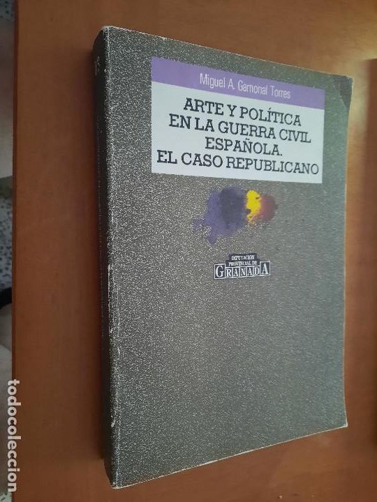 Gebrauchte B&uuml;cher: ARTE Y POL&Iacute;TICA EN LA GUERRA CIVIL ESPA&Ntilde;OLA. EL CASO REPUBLICANO. MIGUEL A. GAMONAL. DIFICIL