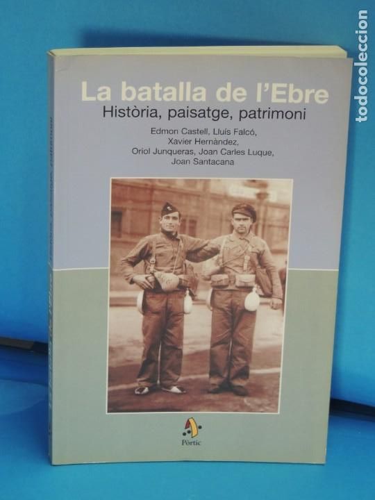 Gebrauchte B&uuml;cher: LA BATALLA DE L'EBRE. HIST&Ograve;RIA ,PAISATGE, PATRIMONI.-VV.AA