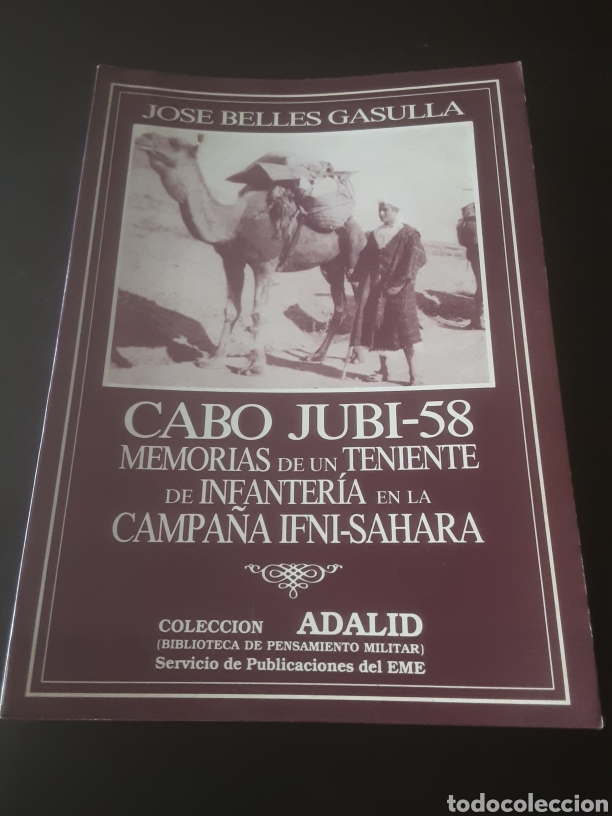 Libri di seconda mano: Cano Jubi - 58. Memorias de un teniente de infanter&iacute;a en la campa&ntilde;a Ifni-Sahara. Jos&eacute; Belles Gasulia