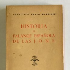 Libros de segunda mano: HISTORIA DE FALANGE ESPAÑOLA DE LAS J.O.N.S. - BRAVO MARTÍNEZ, FRANCISCO. PRIMERA EDICIÓN.. Lote 269817368