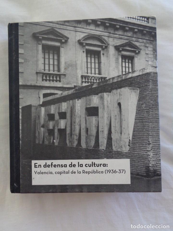Gebrauchte B&uuml;cher: En defensa de la cultura: Valencia, capital de la Rep&uacute;blica (1936-37). Cat&aacute;logo La Nau -Universidad