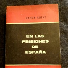 Libros de segunda mano: EN LAS PRISIONES DE ESPAÑA. RAMÓN RUFAT. EDITORIAL CAJICA. PUEBLA. MEJICO. 1966. Lote 272234843