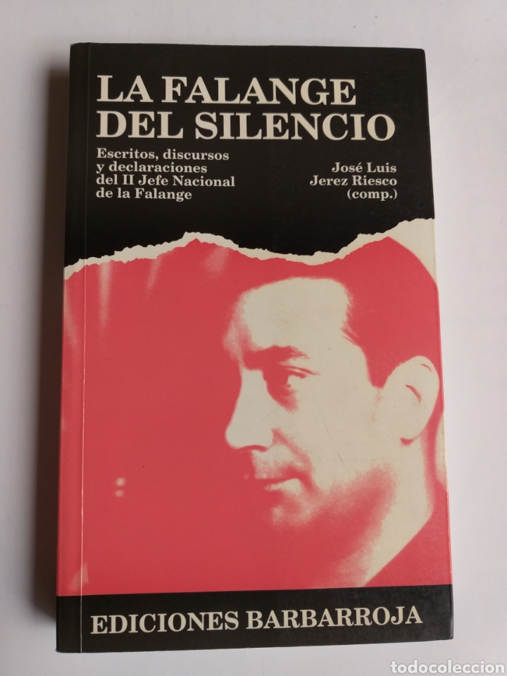 Libros de segunda mano: La falange del silencio Escritos discursos del II jefe nacional de Falange Historia militar siglo XX