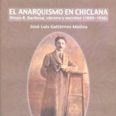Libros de segunda mano: EL ANARQUISMO EN CHICLANA - JOSÉ LUIS GUTIÉRREZ MOLINA. Lote 275586263