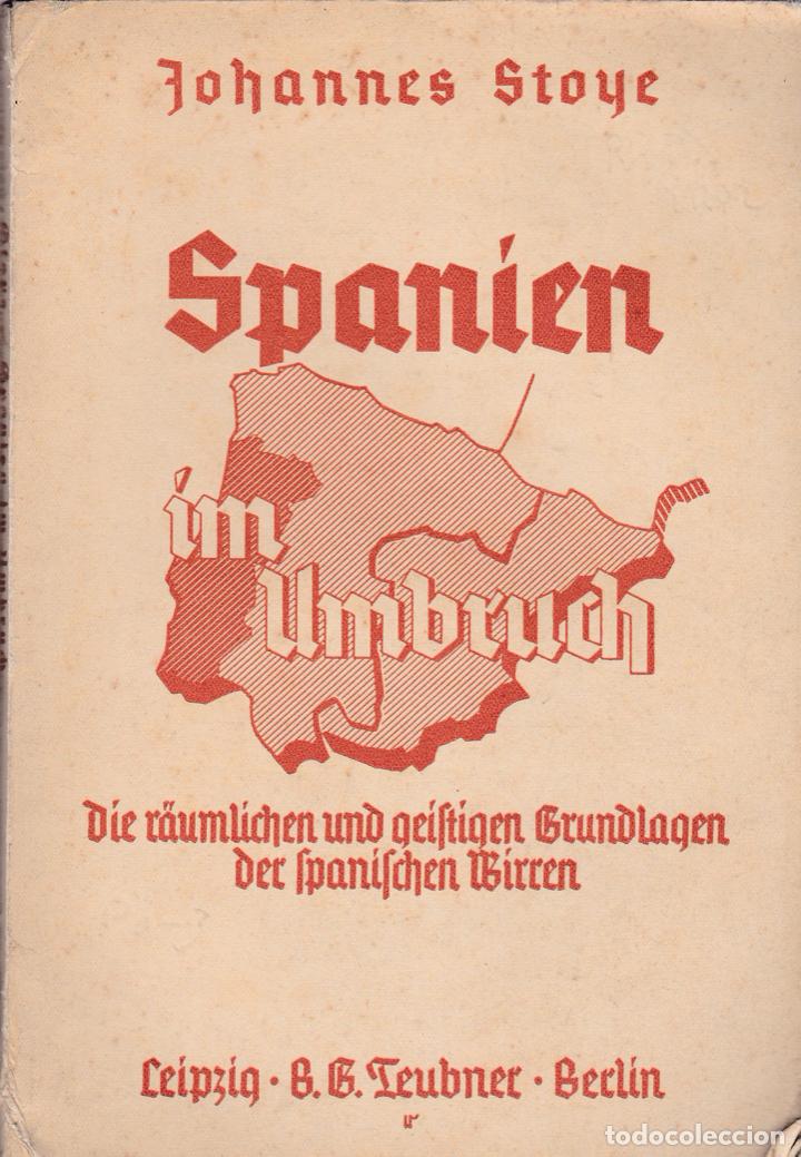 Second hand books: Spanien im Umbruch : die räumlichen und geistigen Grundlagen ... / von Johannes Stoye - 1938