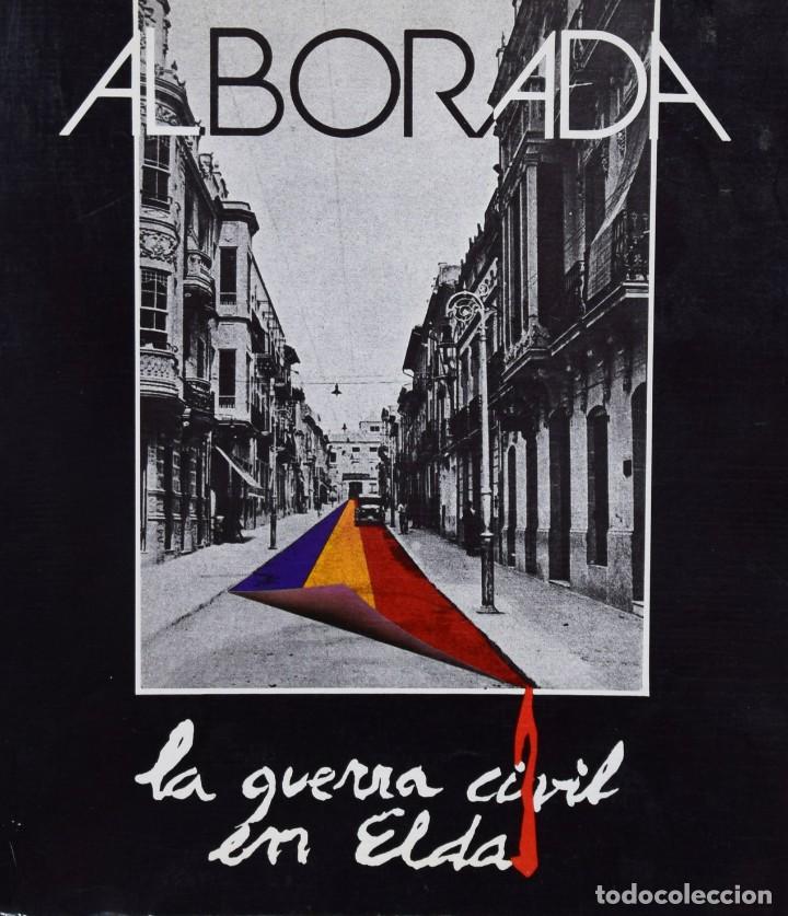 Gebrauchte B&uuml;cher: ALBORADA n&ordm; 33. LA GUERRA CIVIL EN ELDA - Varios Autores