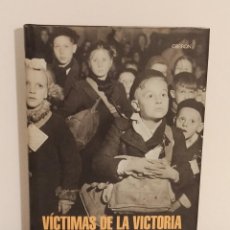 Libros de segunda mano: LIBRO VICTIMAS DE LA VICTORIA RAFAEL TORRES. Lote 283099198