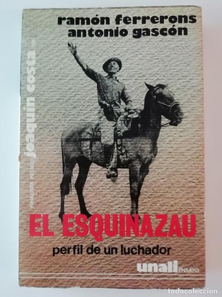 Gebrauchte B&uuml;cher: EL ESQUINAZO. PERFIL DE UN LUCHADOR - RAM&Oacute;N FERRERONS, ANTONIO GASC&Oacute;N -ED. UNALI 1981