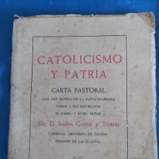 Libros de segunda mano: CATOLICISMO Y PATRIA. CARTA PASTORAL. ISIDRO GOMÁ Y TOMAS. ED. ARAMBURU 1939. Lote 284763768