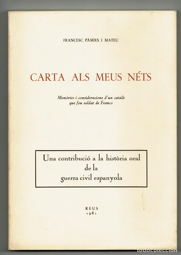 Second hand books: Carta als meus n&eacute;ts / Francesc P&agrave;mies Mateu / Mem&ograve;ries d'un soldat de Franco / Reus / Guerra civil