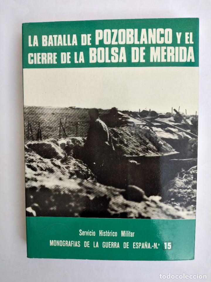 Libros de segunda mano: LA BATALLA DE POZOBLANCO Y EL CIERRE DE LA BOLSA DE M&Eacute;RIDA MONOGRAF&Iacute;AS DE ESPA&Ntilde;A N&ordm; 12 MILITAR