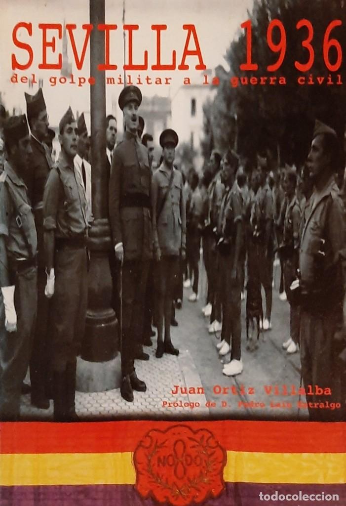 Gebrauchte B&uuml;cher: Sevilla, 1936. Del golpe militar a la guerra civil. ORTIZ VILLALBA, Juan