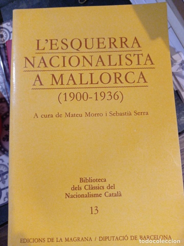 Libri di seconda mano: esquerra nacionalista a mallorca (1900-1936) cura manuel morro i sebastia serra.la magrana edicions