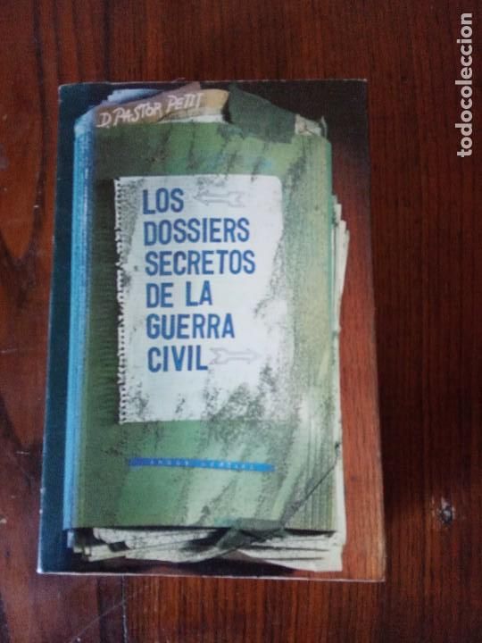 Gebrauchte B&uuml;cher: LOS DOSSIERS SECRETOS DE LA GUERRA CIVIL.- D.PASTOR PETIT.