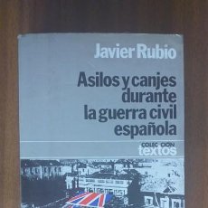 Libros de segunda mano: ASILOS Y CANJES DURANTE LA GUERRA CIVIL ESPAÑOLA --- JAVIER RUBIO. Lote 294975548
