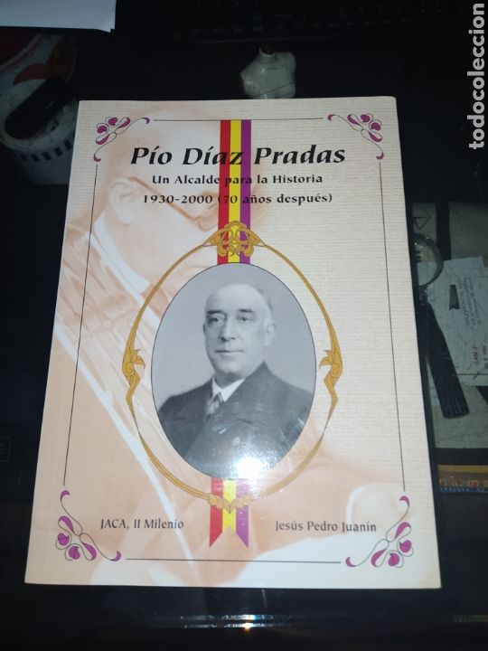 Gebrauchte B&uuml;cher: P&iacute;o D&iacute;az Pradas un alcalde para la historia 1980-2000 autor Pedro Juan&iacute;n Esteban