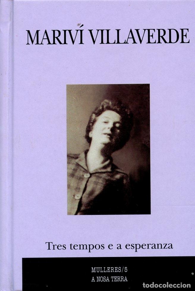 Gebrauchte B&uuml;cher: Villaverde, Mariv&iacute;. Tres tempos e a esperanza. Vigo: A Nosa Terra, 2002