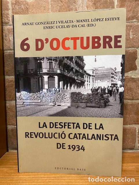 Gebrauchte B&uuml;cher: 6 D' OCTUBRE. DESFETA DE LA REVOLUCI&Oacute; CATALANISTA DE 1934.