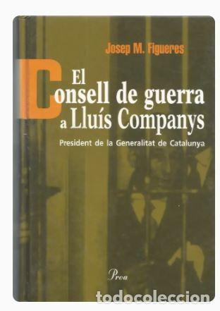 Gebrauchte B&uuml;cher: EL CONSELL DE GUERRA A LLUIS COMPANYS-JOSEP M.FIGUERAS