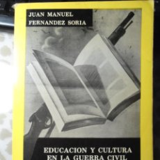Libros de segunda mano: EDUCACIÓN Y CULTURA EN LA GUERRA CIVIL (ESPAÑA 1936 - 1939) J. MANUEL Y F. SORIA. EDT. NAU LLIBRES