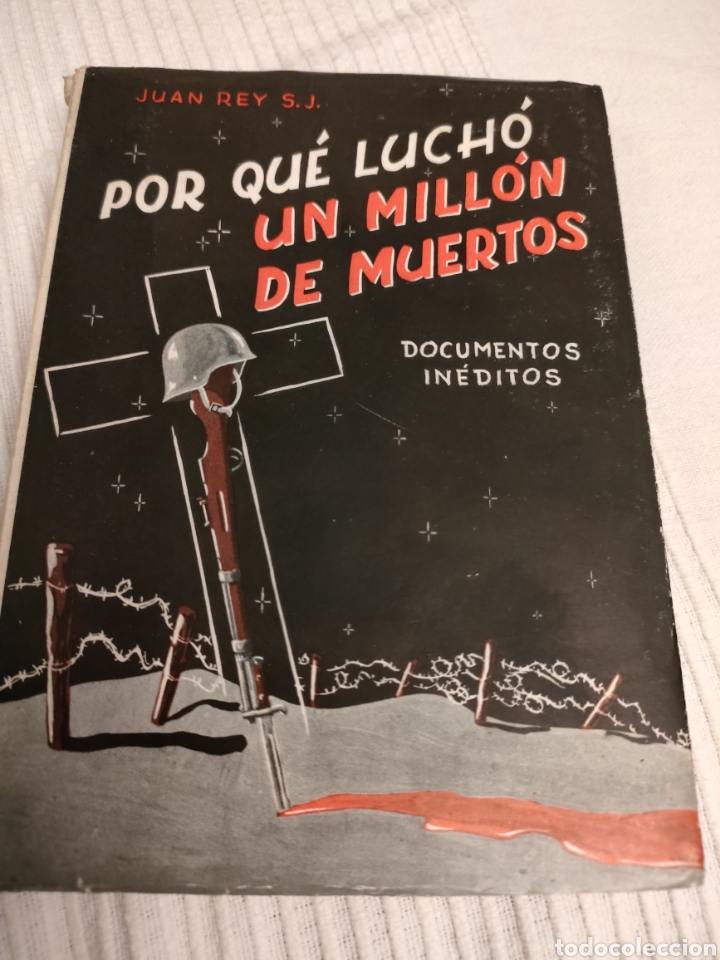 Gebrauchte B&uuml;cher: Por Qu&eacute; luch&oacute; un mill&oacute;n de muertos documentos in&eacute;ditos Juan Rey guerra civil 1961