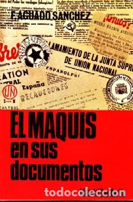 Libros de segunda mano: EL MAQUIS EN ESPA&Ntilde;A (SUS DOCUMENTOS). AGUADO SANCHEZ, FRANCISCO. H-970