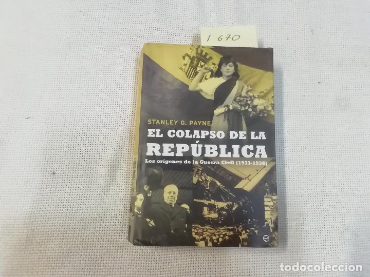 EL COLAPSO DE LA REPÚBLICA : ORÍGENES GUERRA CIVIL 1933-1936 - STANLEY G PAYNE - ESFERA LIBROS 2005 (Libros de Segunda Mano - Historia - Guerra Civil Española)