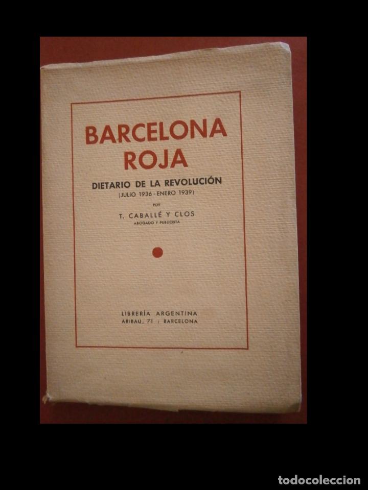 Libri di seconda mano: Barcelona Roja. Dietario de la Revoluci&oacute;n. (Julio 1936- Enero 1939). T. Caball&eacute; y Clos