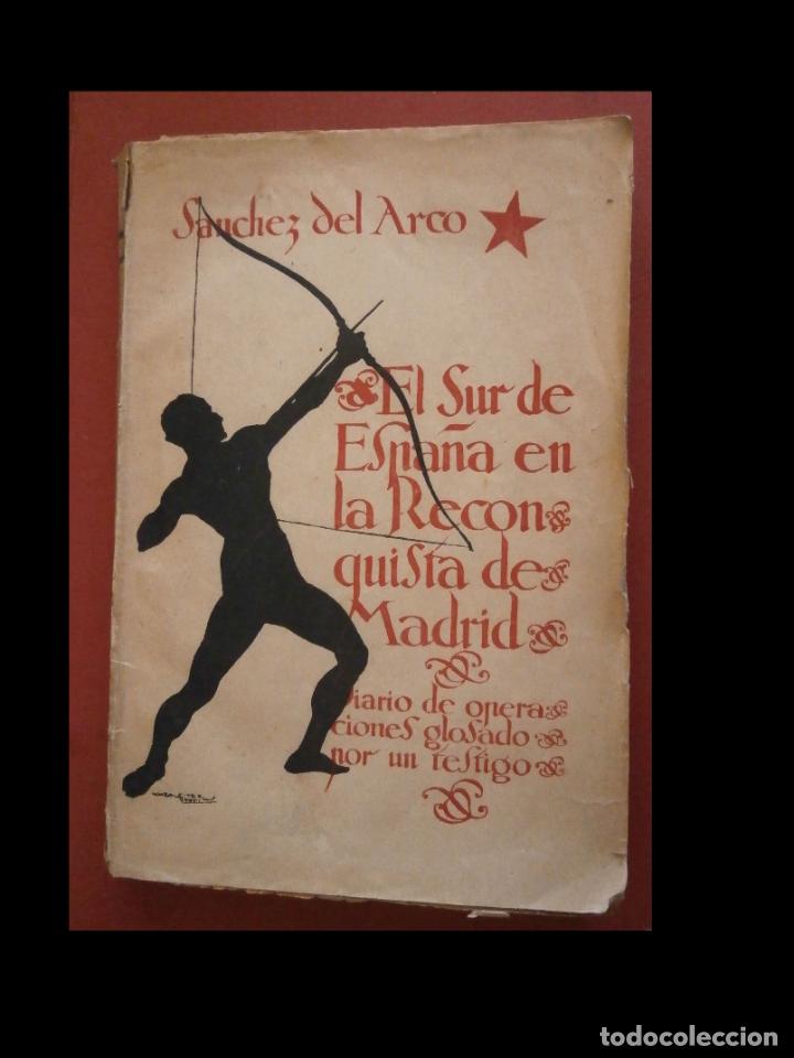 Gebrauchte B&uuml;cher: El Sur de Espa&ntilde;a en la Reconquista de Madrid. Manuel Sanchez del Arco